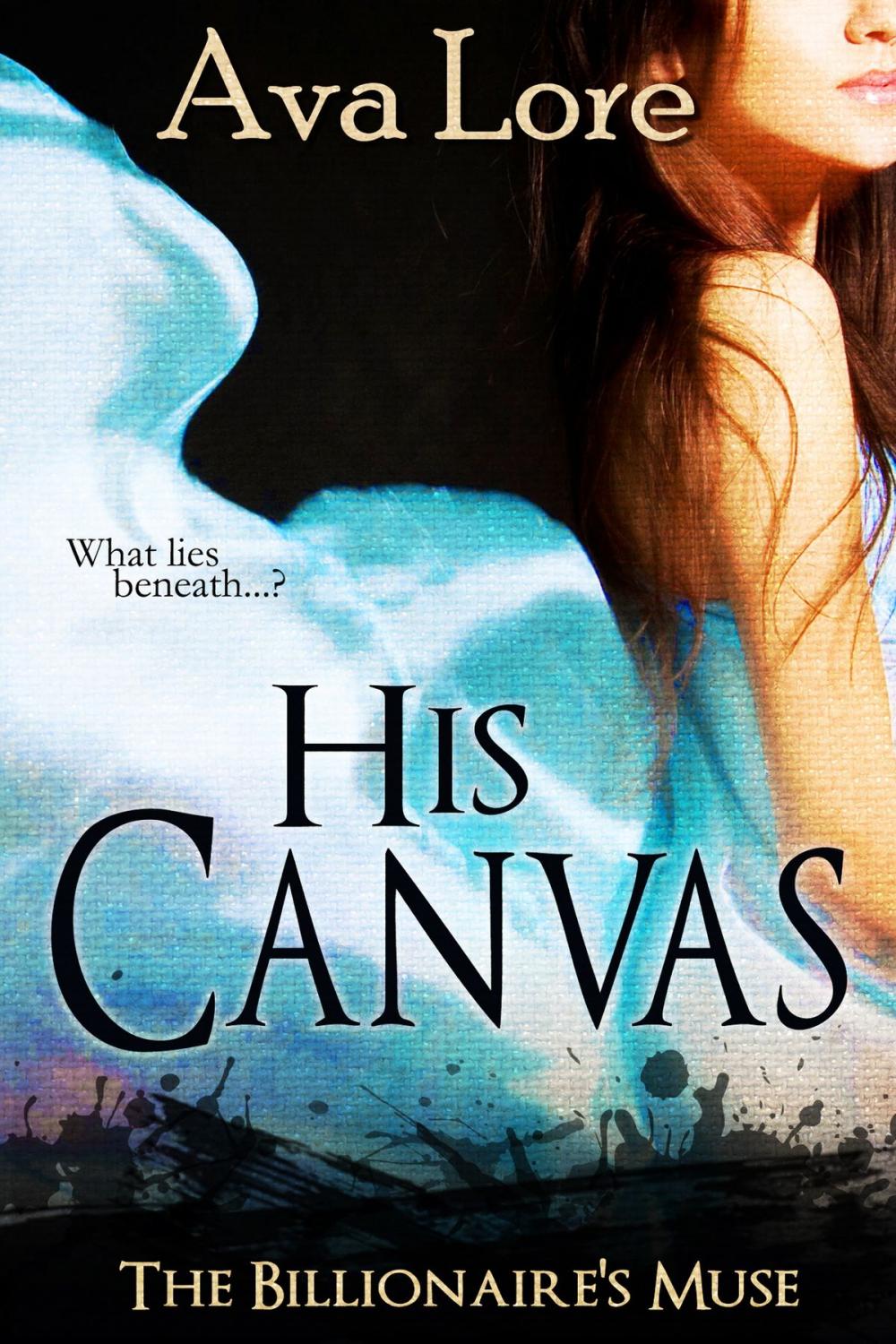 Big bigCover of His Canvas (The Billionaire's Muse, #2)