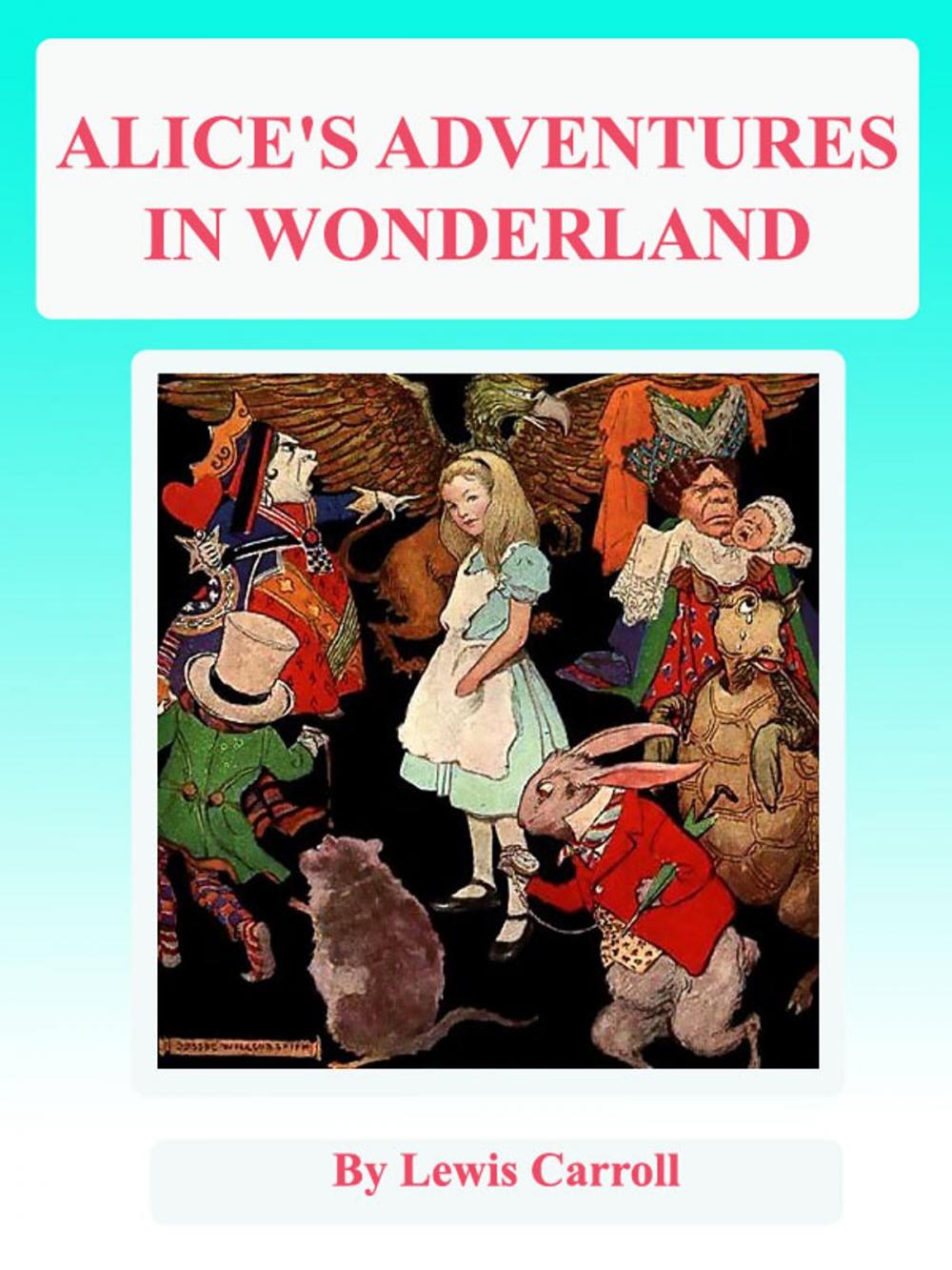 Big bigCover of Alice's adventures in wonderland (Illustrations)(FREE VideoBooks and AudioBooks Links!)