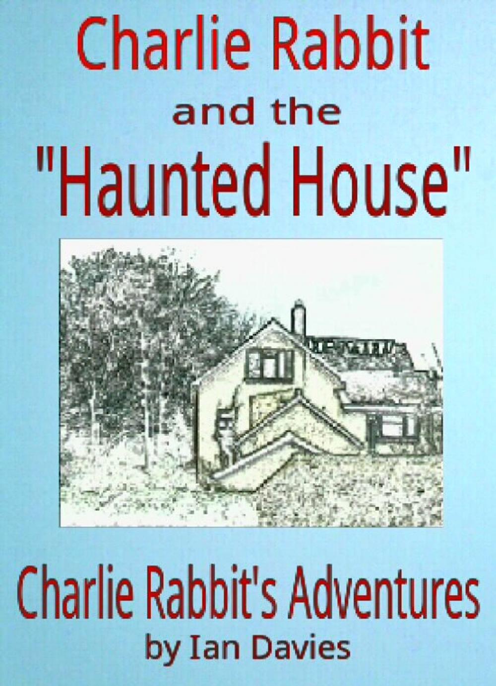 Big bigCover of Charlie Rabbit and the 'Haunted House'