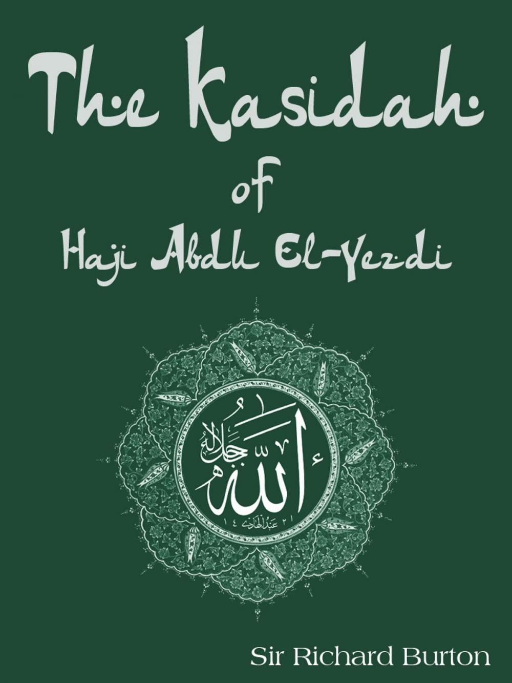 Big bigCover of The Kasidah Of Haji Abdu El-Yezdi