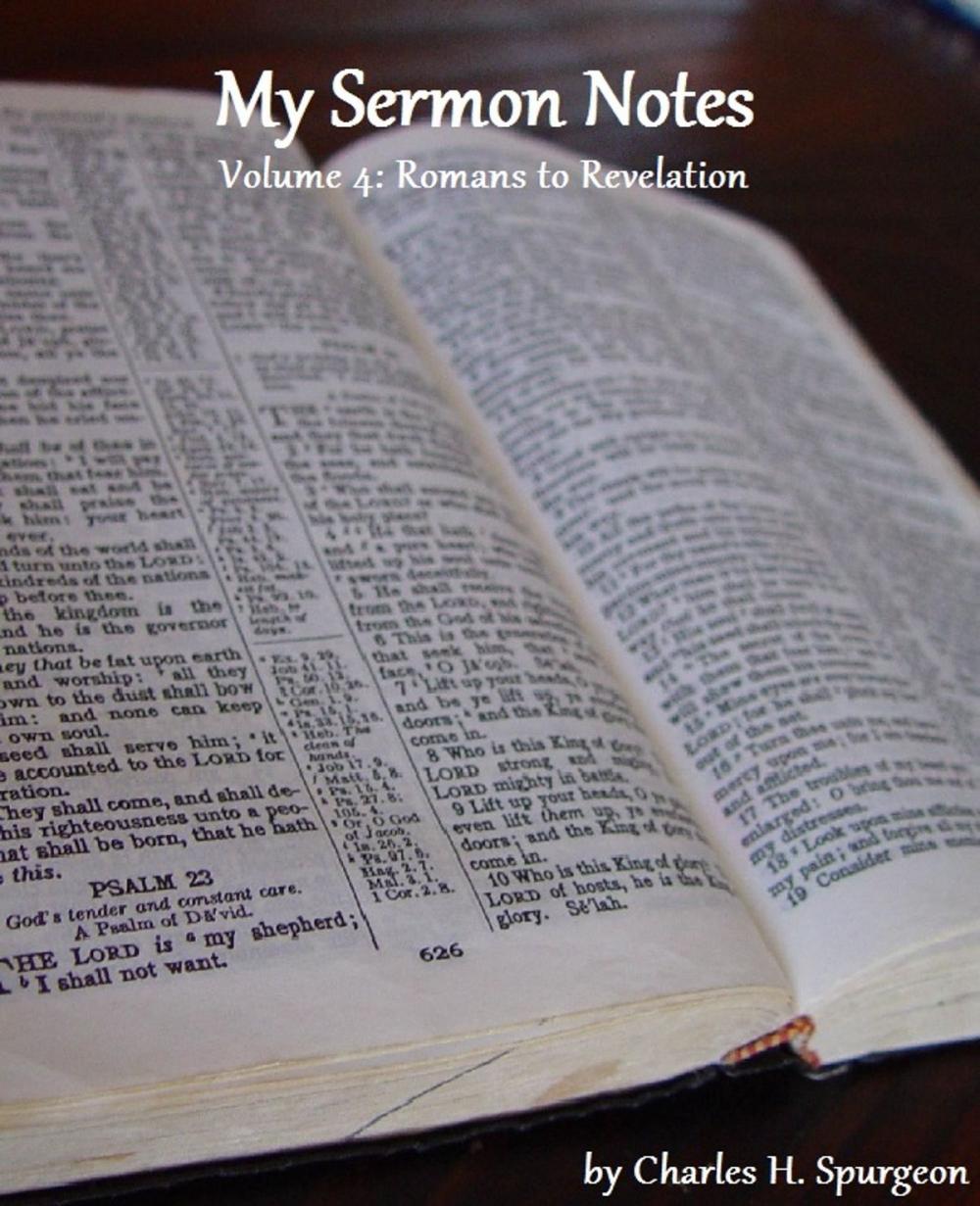 Big bigCover of My Sermon Notes: Volume 4 - Romans to Revelation