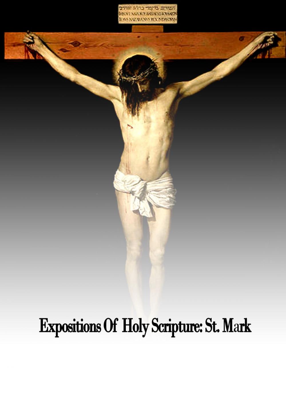 Big bigCover of Expositions Of Holy Scripture: St. Mark