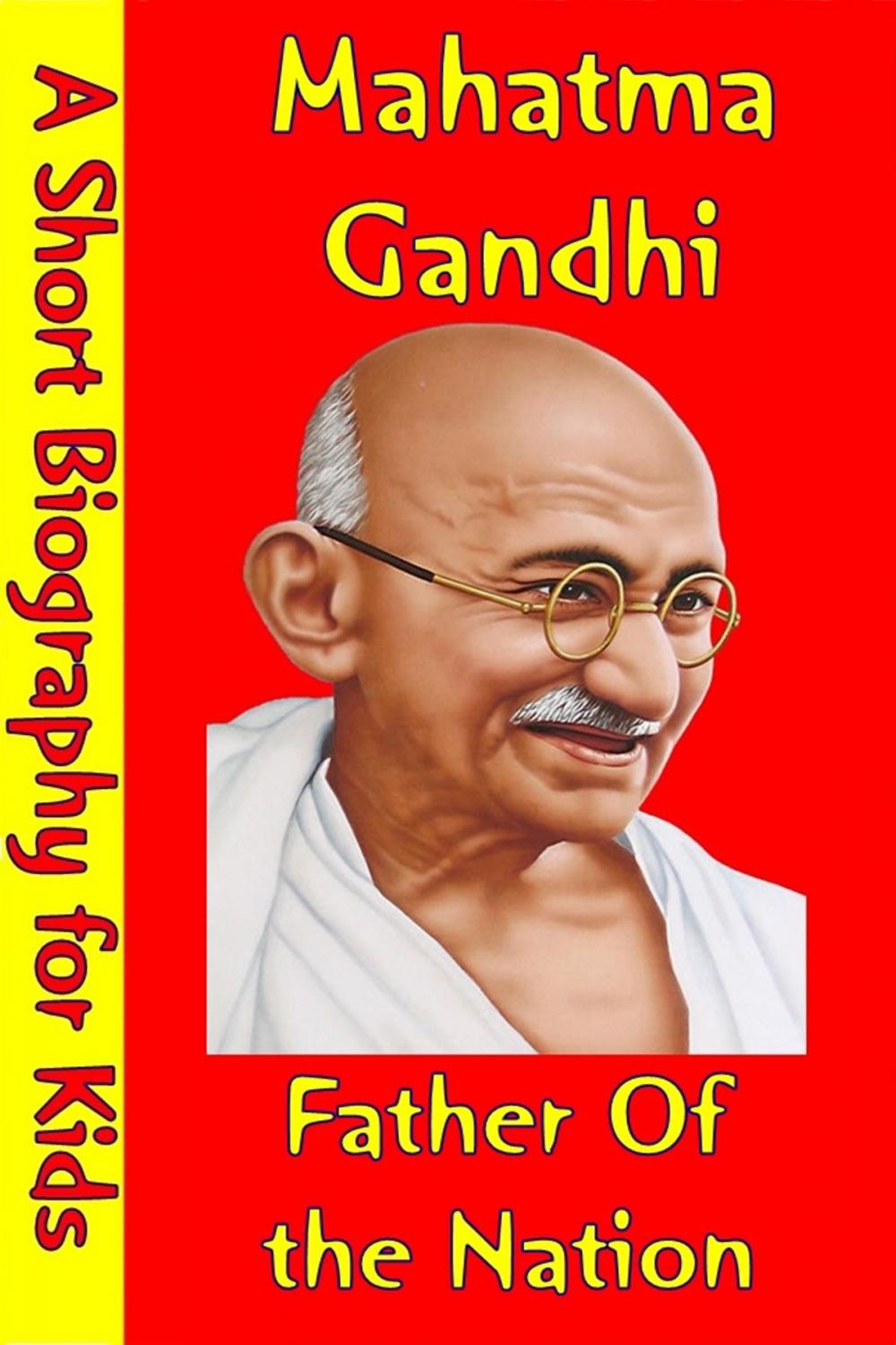 Big bigCover of Mahatma Gandhi : Father of the Nation