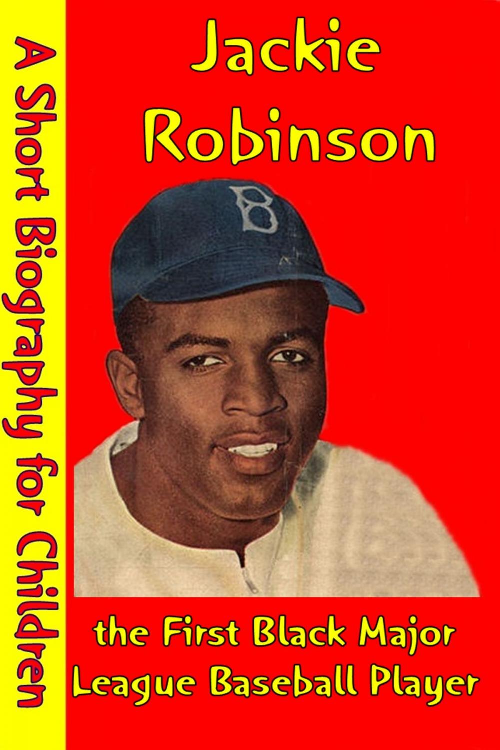 Big bigCover of Jackie Robinson : the First Black Major League Baseball Player