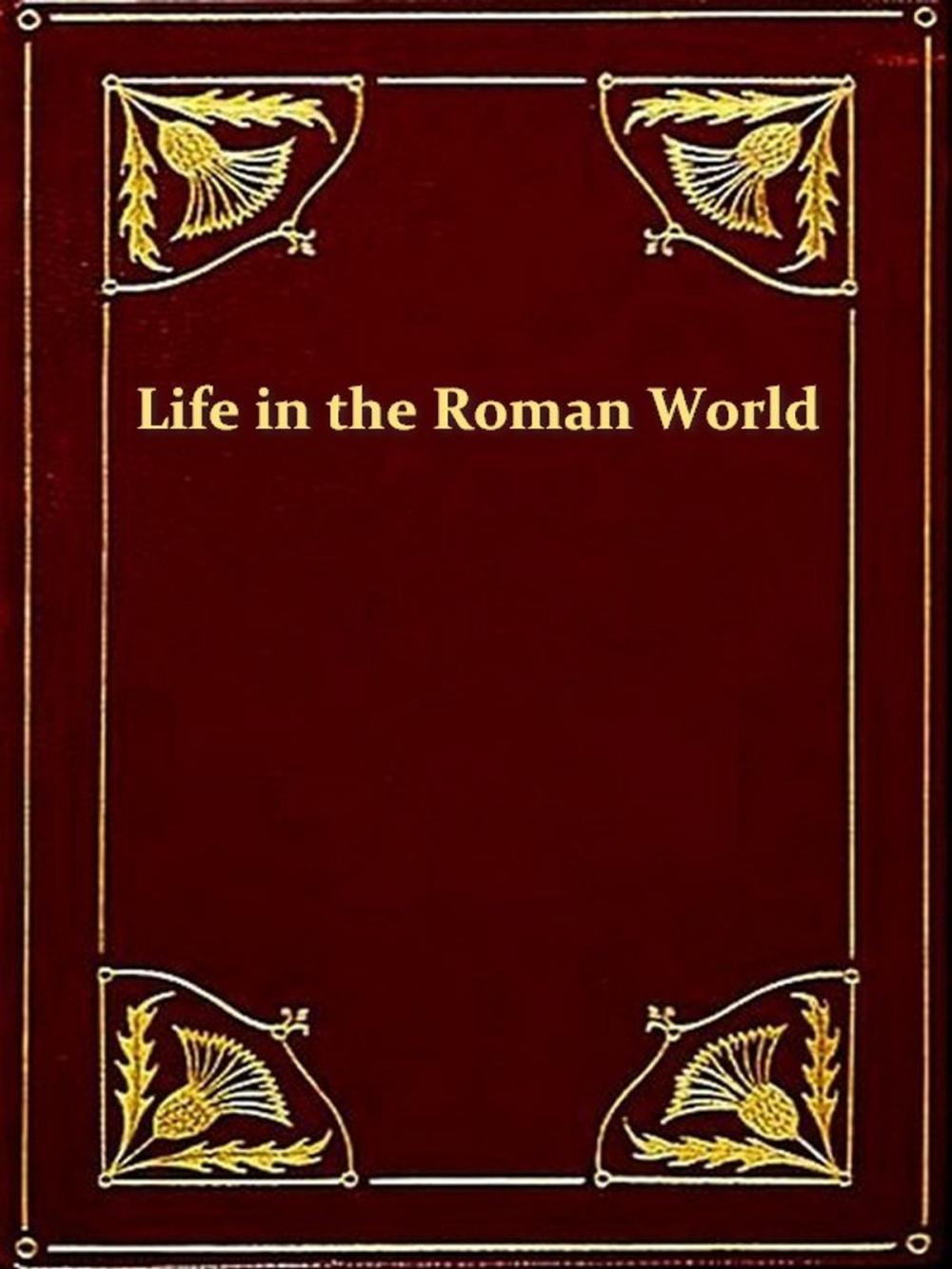 Big bigCover of Life in the Roman World of Nero and St. Paul