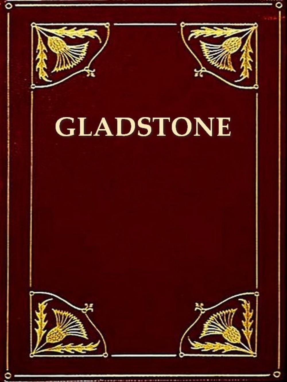 Big bigCover of The Life of William Ewart Gladstone, Vols. 1-3 (of 3)