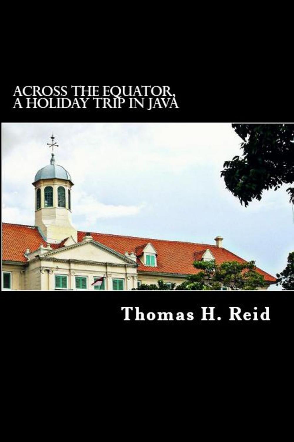 Big bigCover of Across the Equator, a Holiday Trip in Java