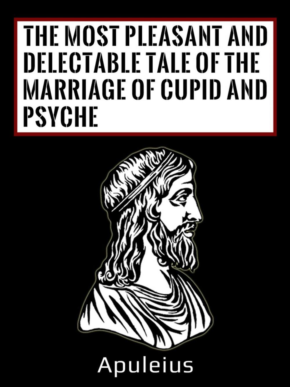 Big bigCover of The Most Pleasant And Delectable Tale Of The Marriage Of Cupid And Psyche