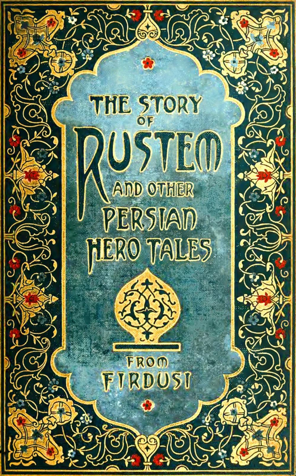 Big bigCover of The Story of Rustem and Other Persian Hero Tales from Firdusi