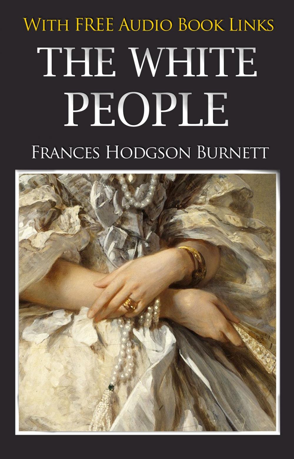 Big bigCover of THE WHITE PEOPLE Classic Novels: New Illustrated [Free Audio Links]