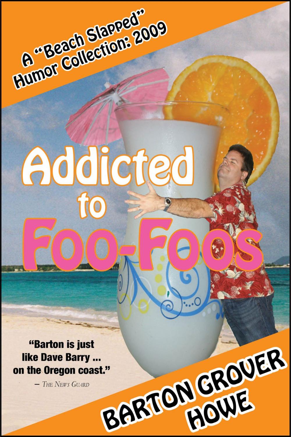 Big bigCover of Addicted to Foo-Foos: A Beach Slapped Humor Collection (2009)