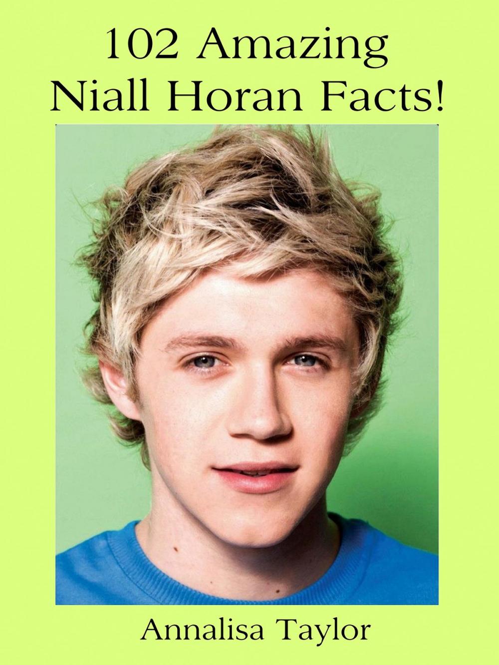 Big bigCover of 102 Amazing Niall Horan Facts! (One Direction)