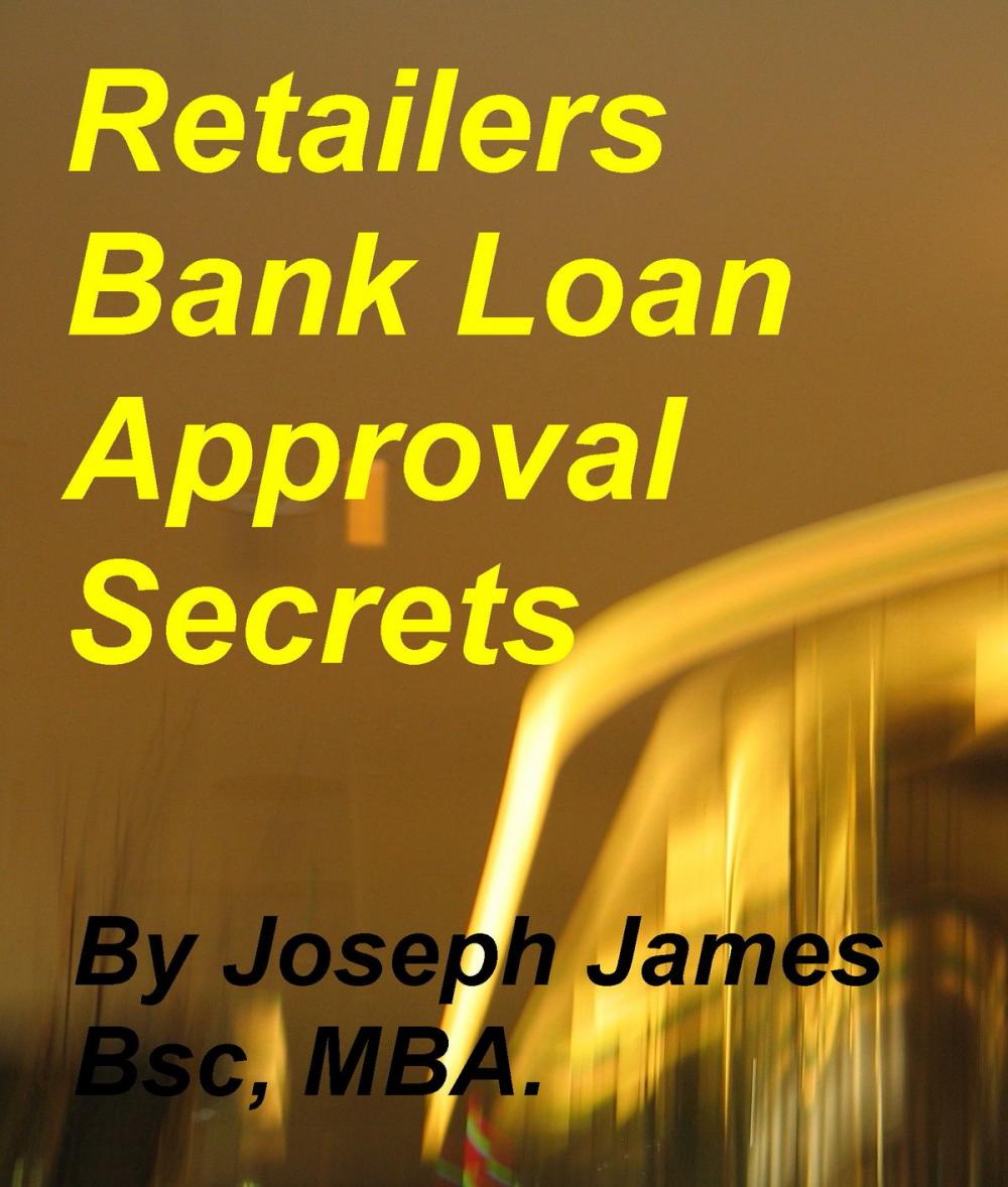 Big bigCover of Retailers Bank Loan Approval Secrets