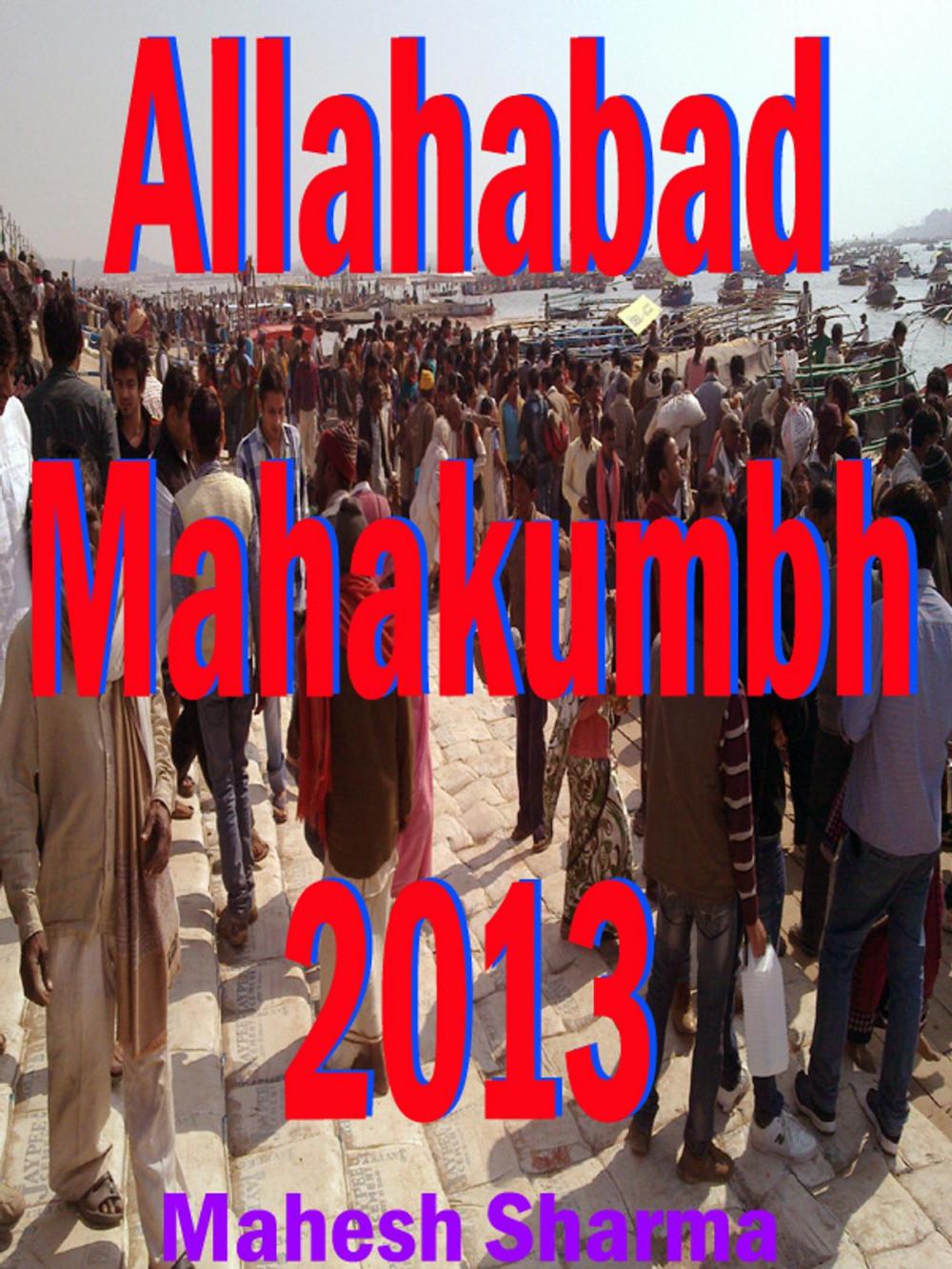 Big bigCover of Allahabad Mahakumbh 2013