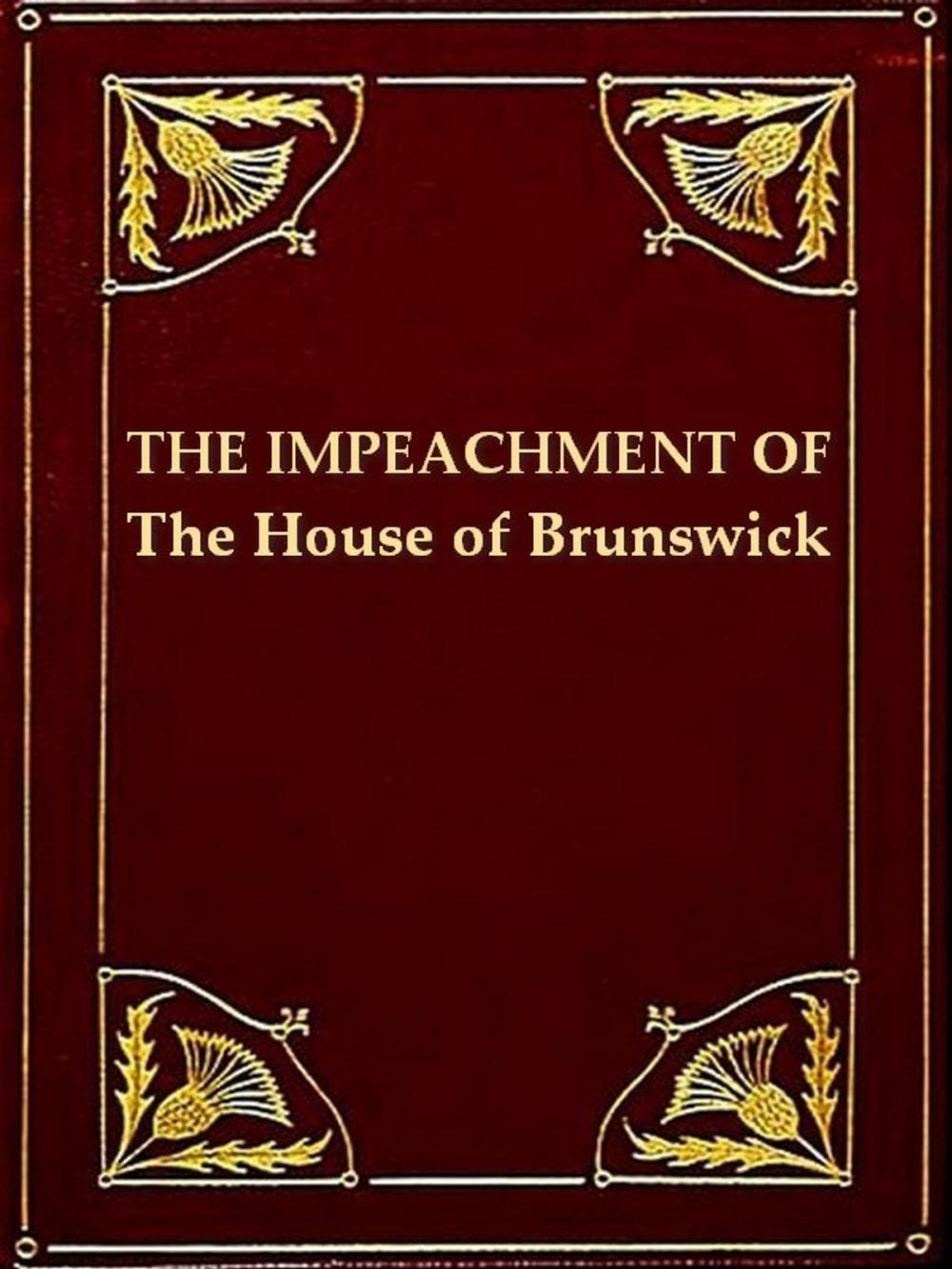 Big bigCover of The Impeachment of the House of Brunswick