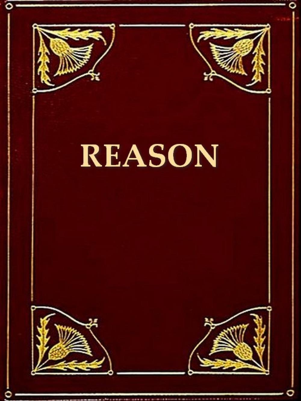 Big bigCover of Reason, the Only Oracle of Man; Or a Compendius System of Natural Religion
