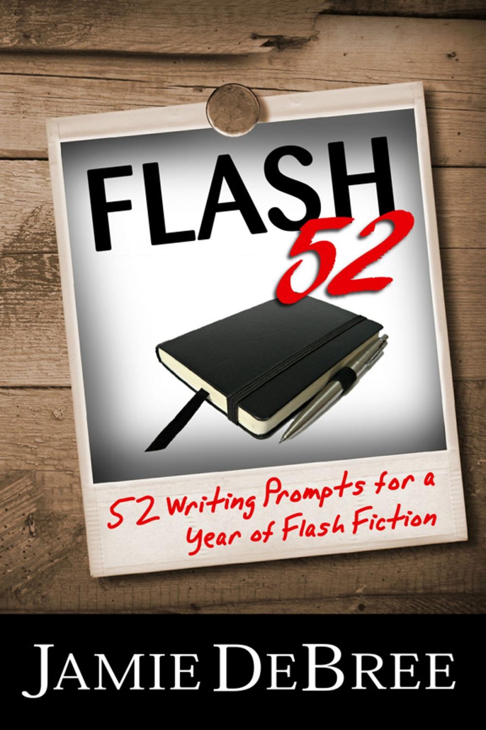 Big bigCover of Flash 52: 52 Writing Prompts for a Year of Flash Fiction