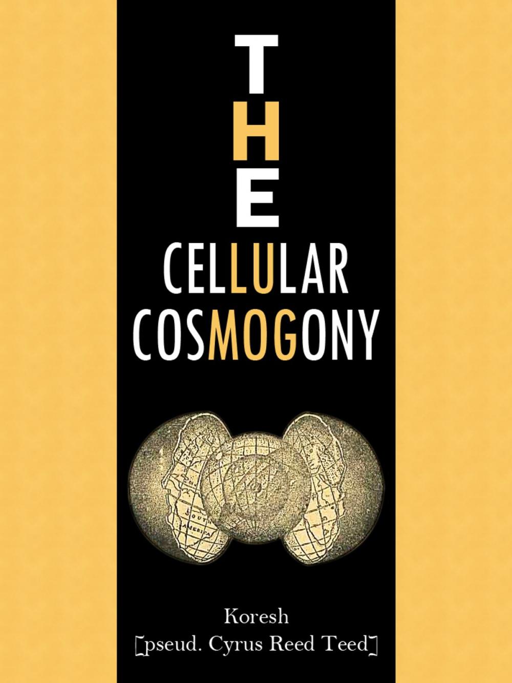 Big bigCover of The Cellular Cosmogony