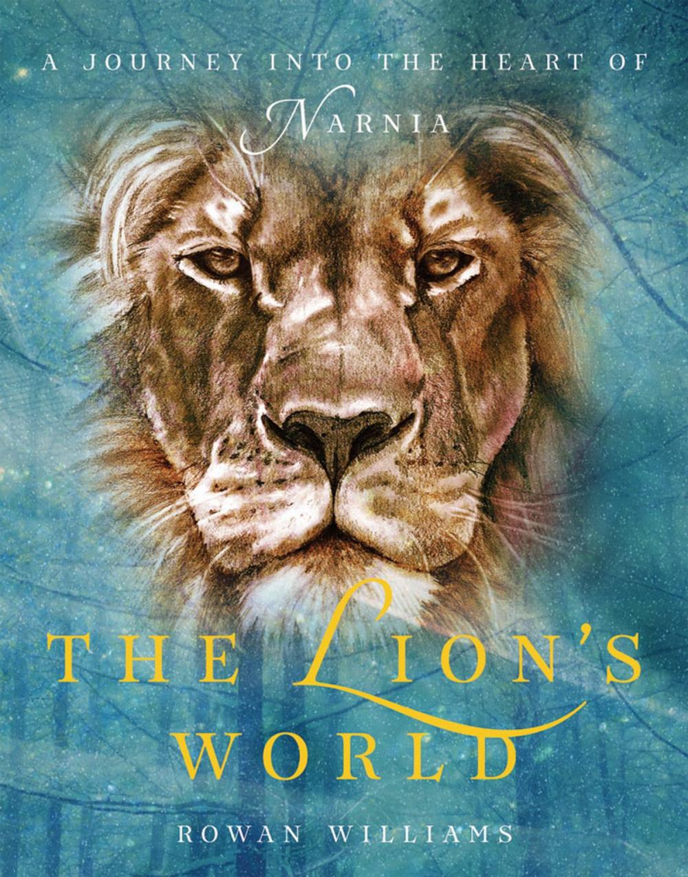 Big bigCover of The Lion's World: A Journey into the Heart of Narnia