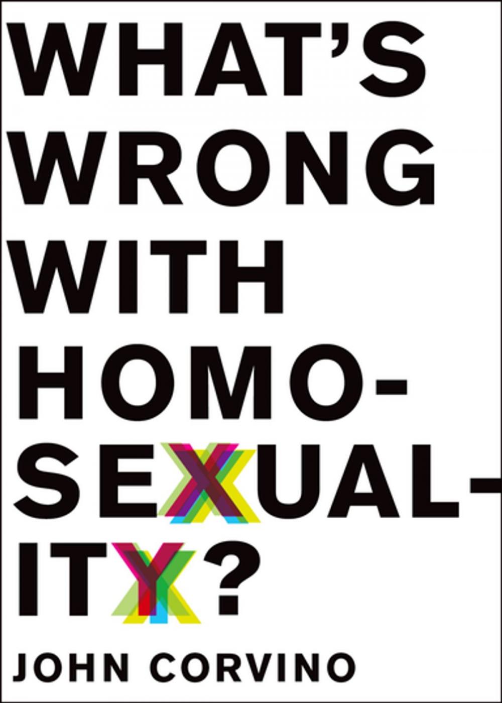 Big bigCover of What's Wrong with Homosexuality?