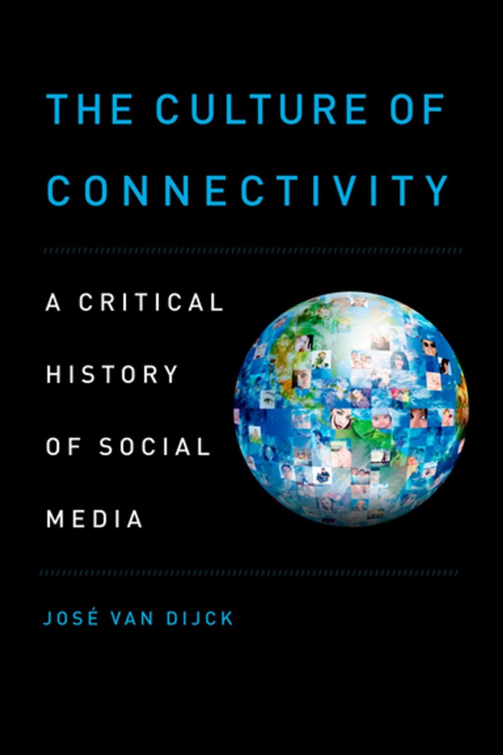 Big bigCover of The Culture of Connectivity: A Critical History of Social Media