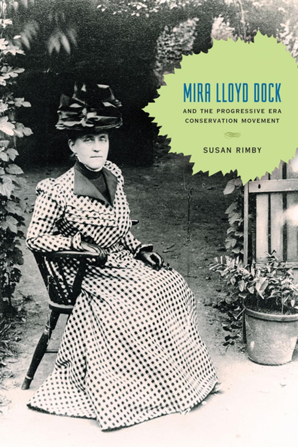 Big bigCover of Mira Lloyd Dock and the Progressive Era Conservation Movement