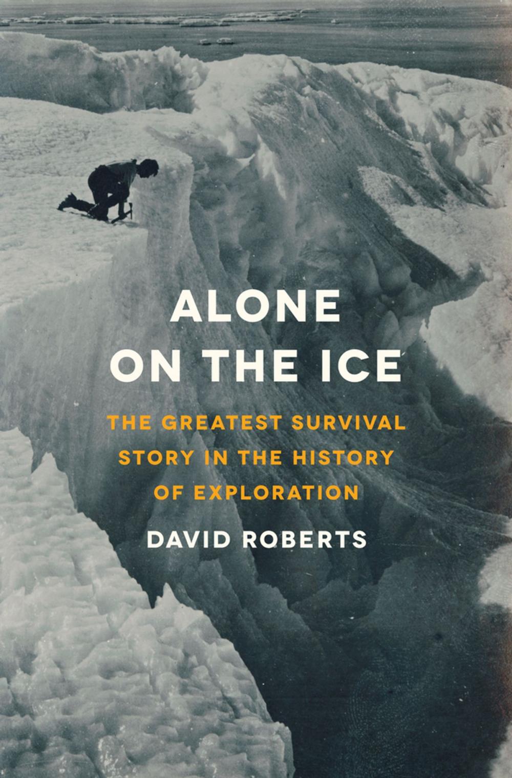 Big bigCover of Alone on the Ice: The Greatest Survival Story in the History of Exploration