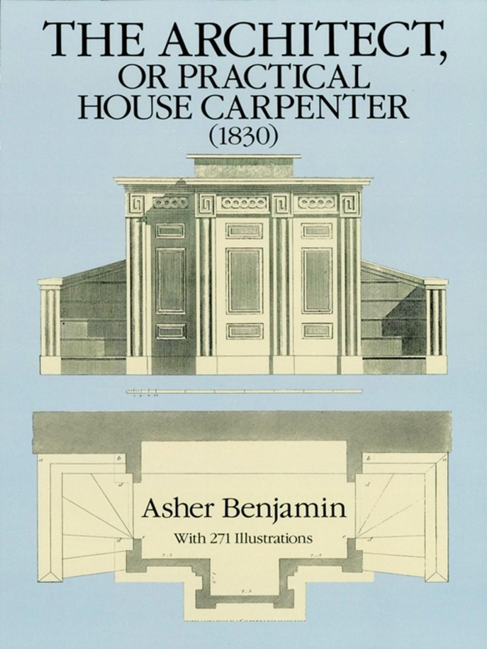 Big bigCover of The Architect, or Practical House Carpenter (1830)