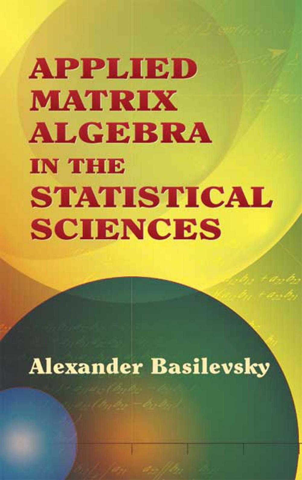 Big bigCover of Applied Matrix Algebra in the Statistical Sciences