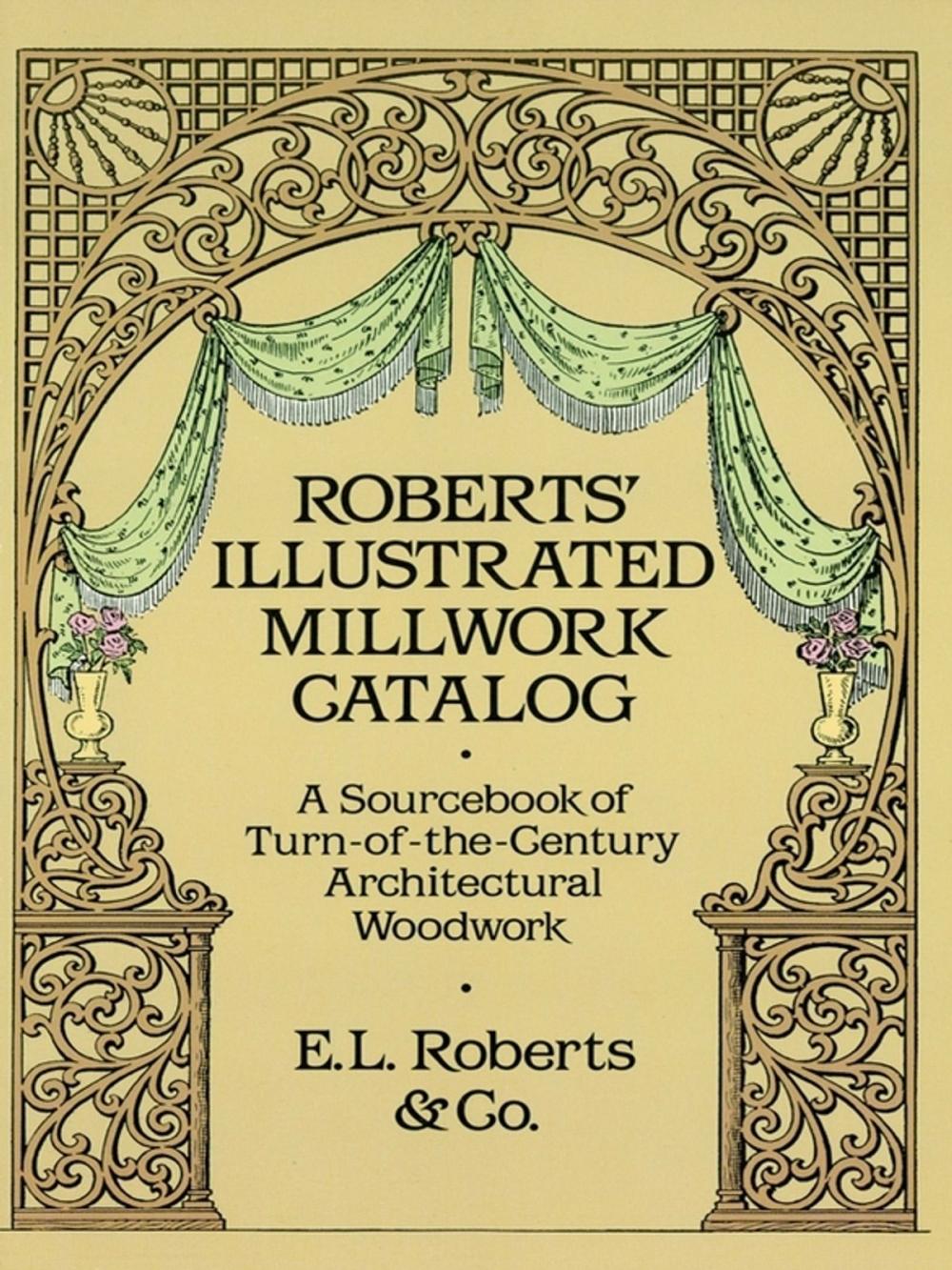 Big bigCover of Roberts' Illustrated Millwork Catalog