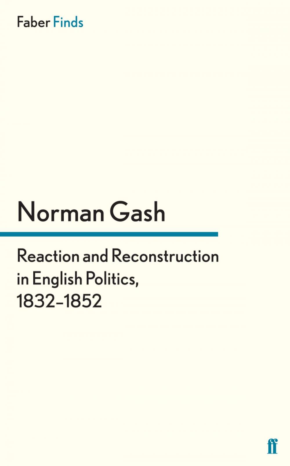 Big bigCover of Reaction and Reconstruction in English Politics, 1832–1852