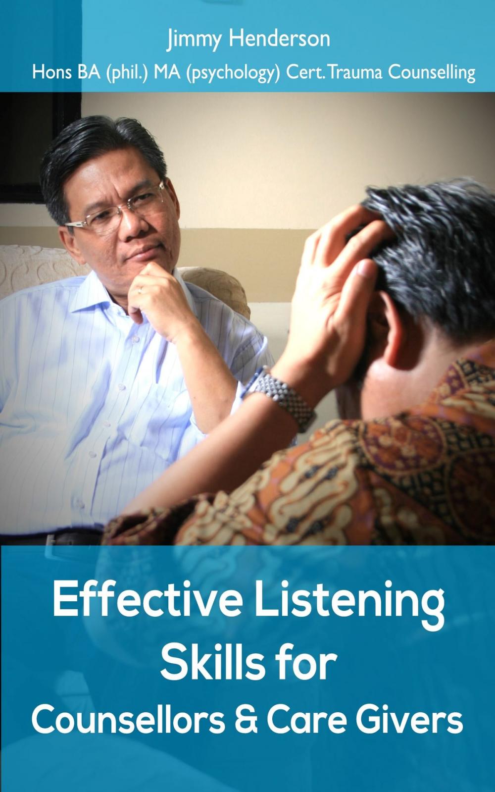 Big bigCover of Effective Listening Skills for Counsellors and Care Givers.