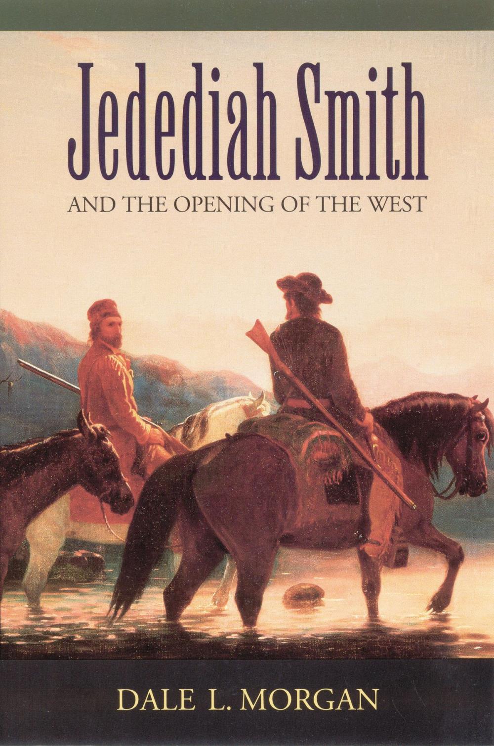 Big bigCover of Jedediah Smith and the Opening of the West