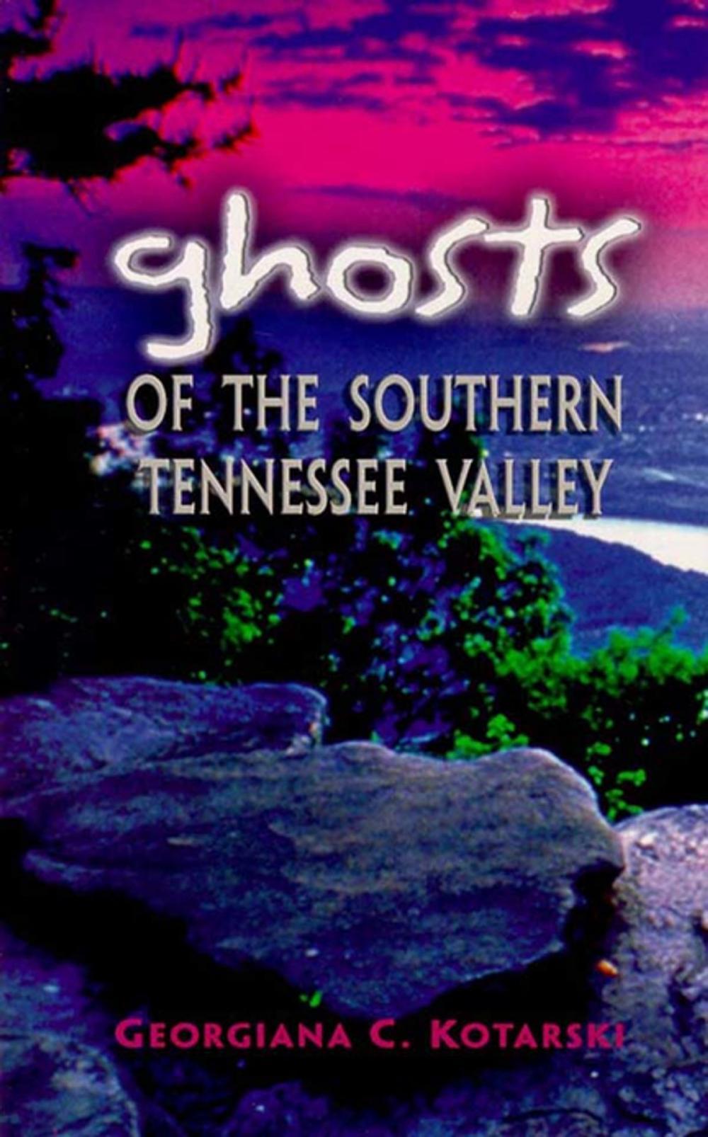 Big bigCover of Ghosts of the Southern Tennessee Valley