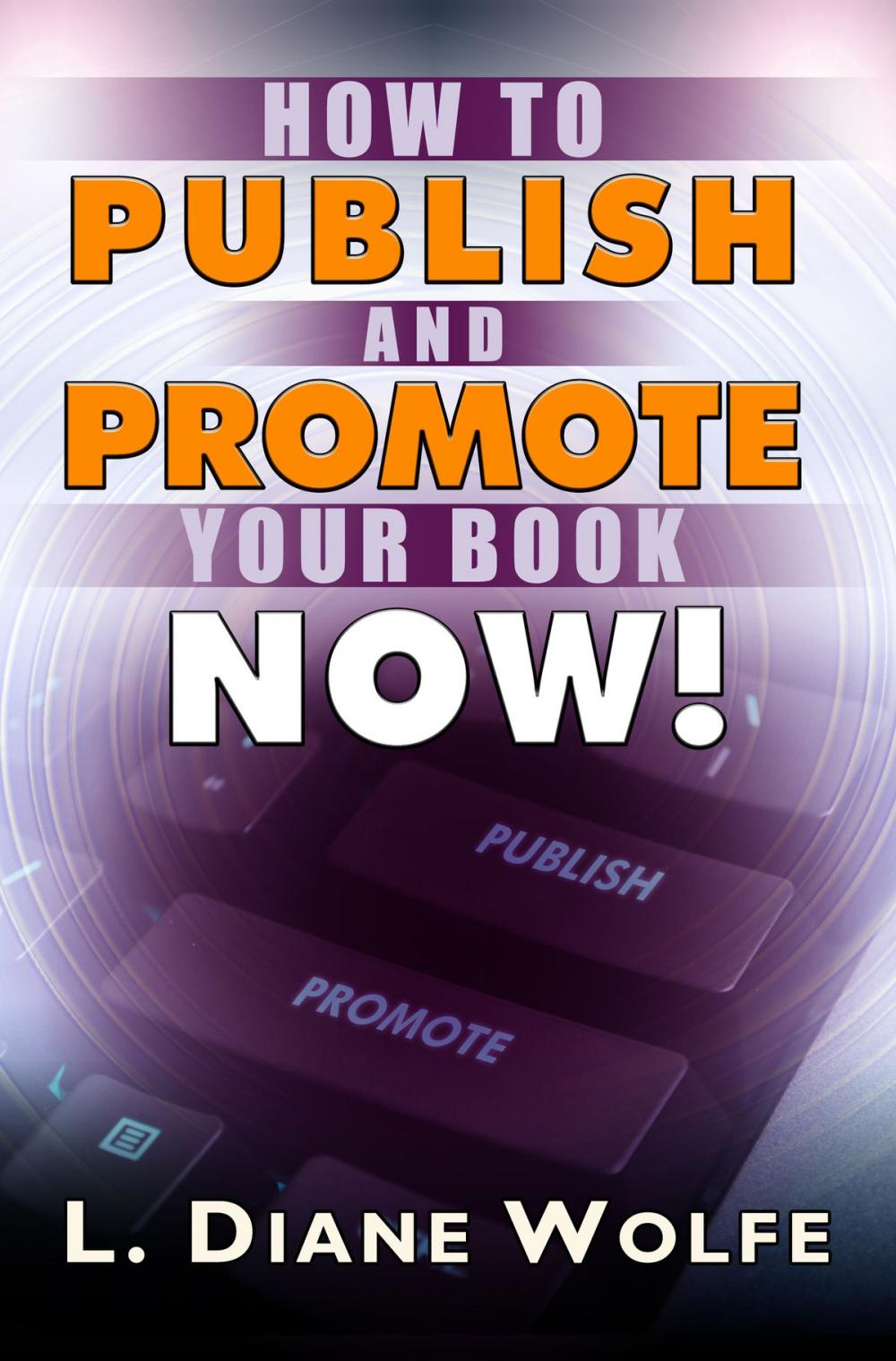 Big bigCover of How to Publish and Promote Your Book Now!