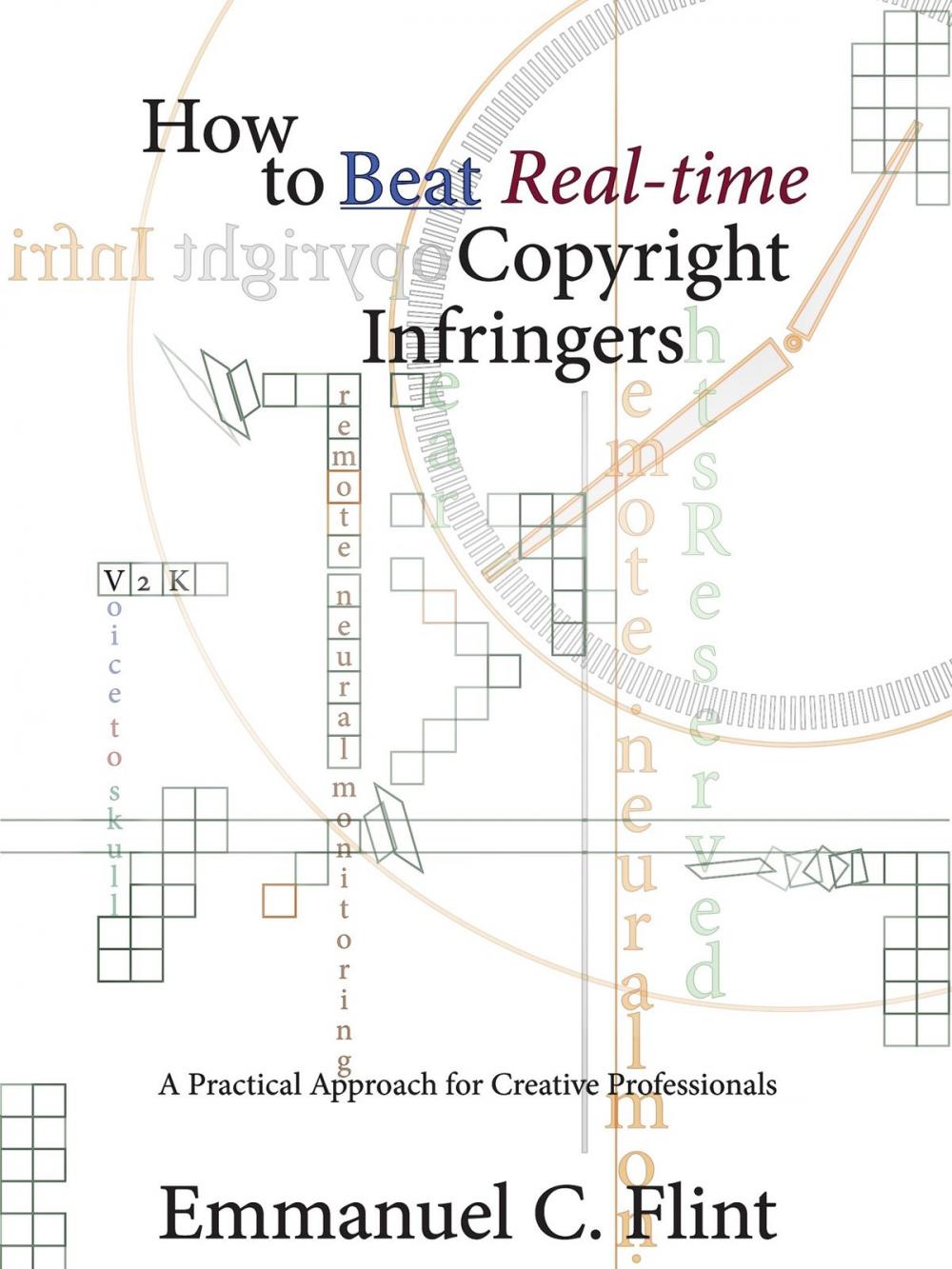 Big bigCover of How to Beat Real-time Copyright Infringers Version 2.0: A Savvy Approach for Creative Professionals