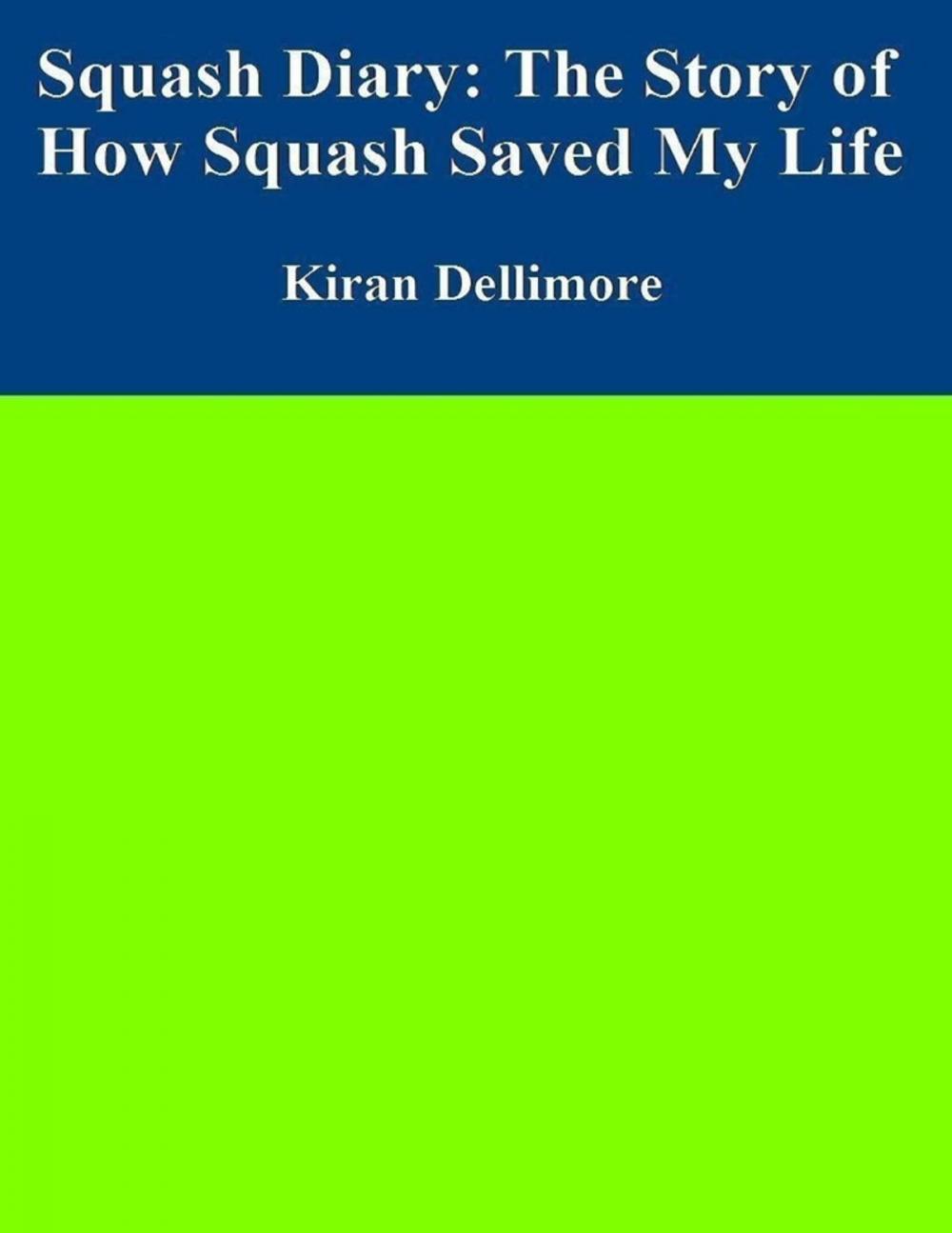 Big bigCover of Squash Diary: The Story of How Squash Saved My Life