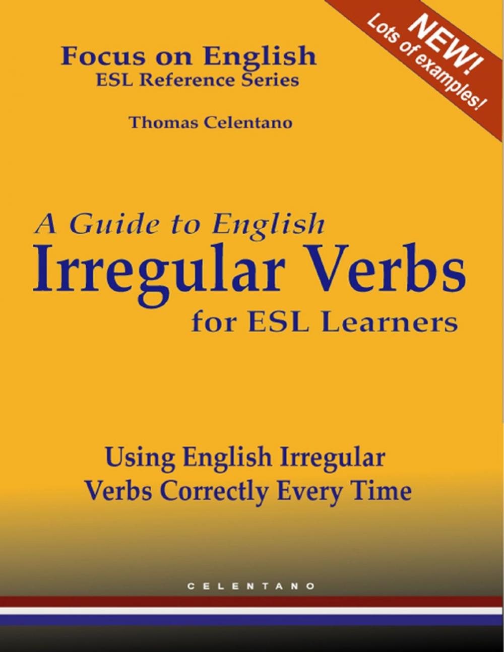 Big bigCover of A Guide to English Irregular Verbs for ESL Learners - Using English Irregular Verbs Correctly Every Time - Focus on English ESL Reference Series