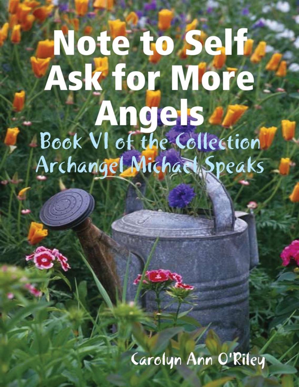 Big bigCover of Note to Self Ask for More Angels: Book VI of the Collection Archangel Michael Speaks