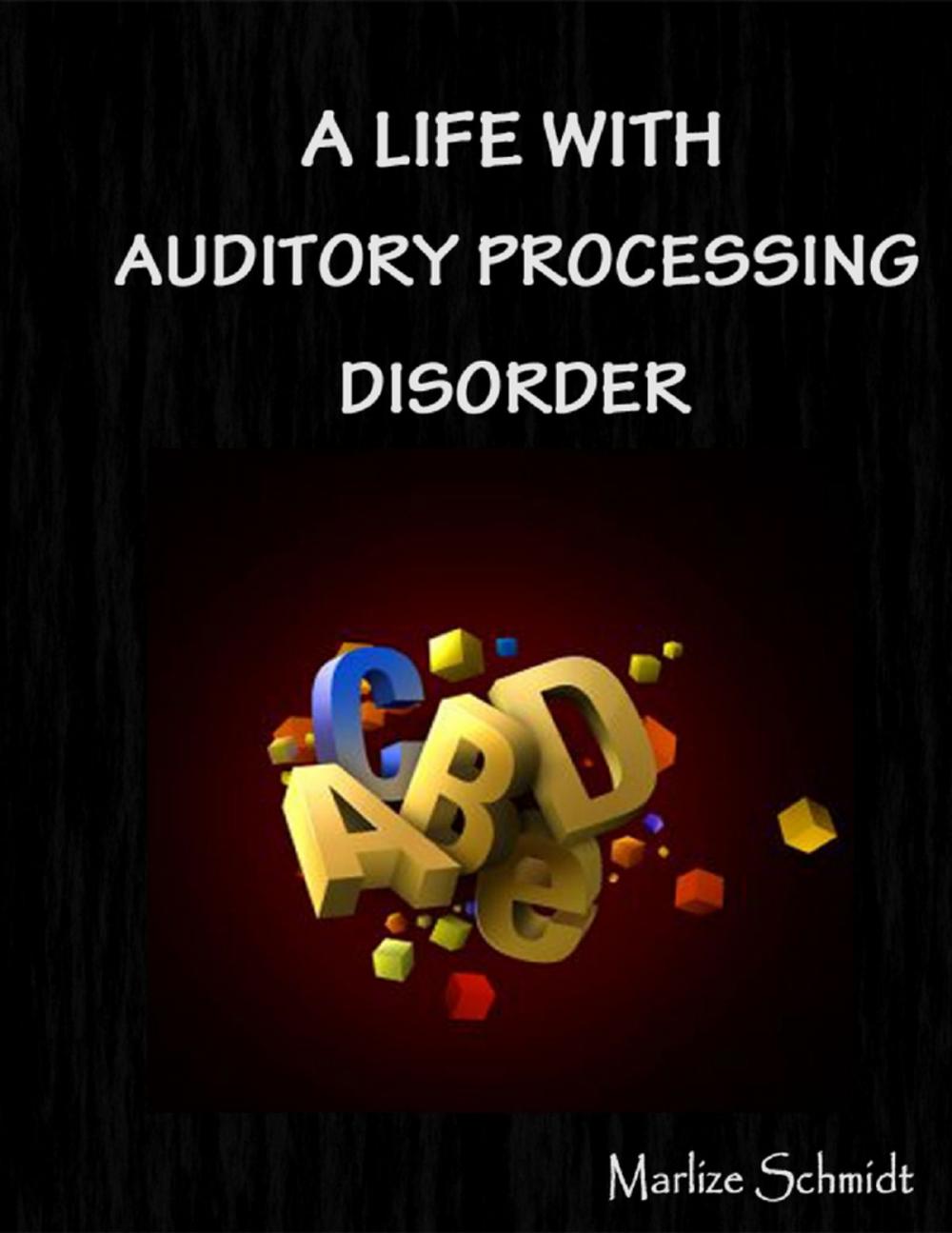 Big bigCover of A Life With Auditory Processing Disorder