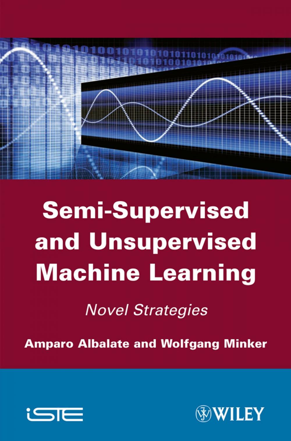 Big bigCover of Semi-Supervised and Unsupervised Machine Learning