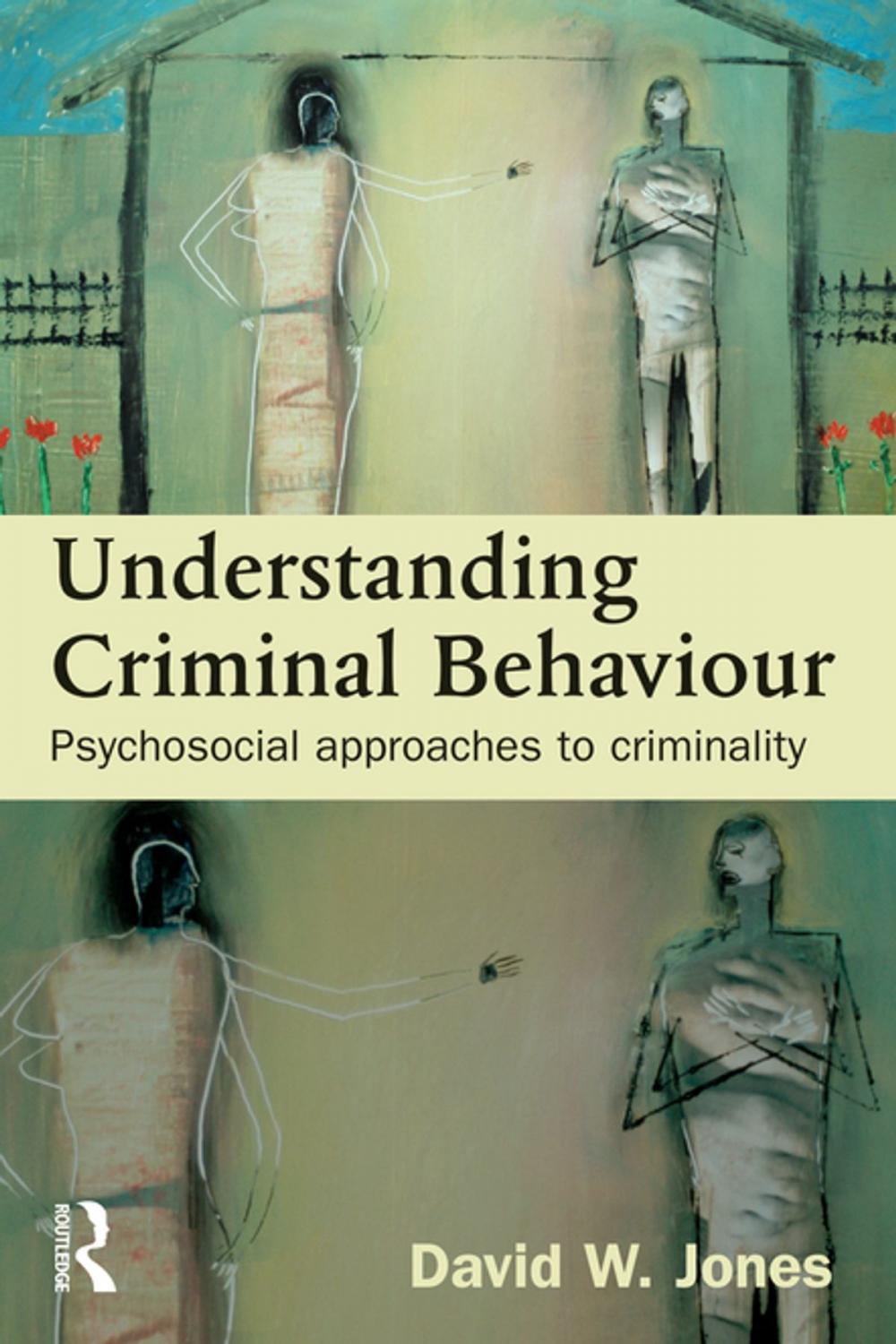 Big bigCover of Understanding Criminal Behaviour