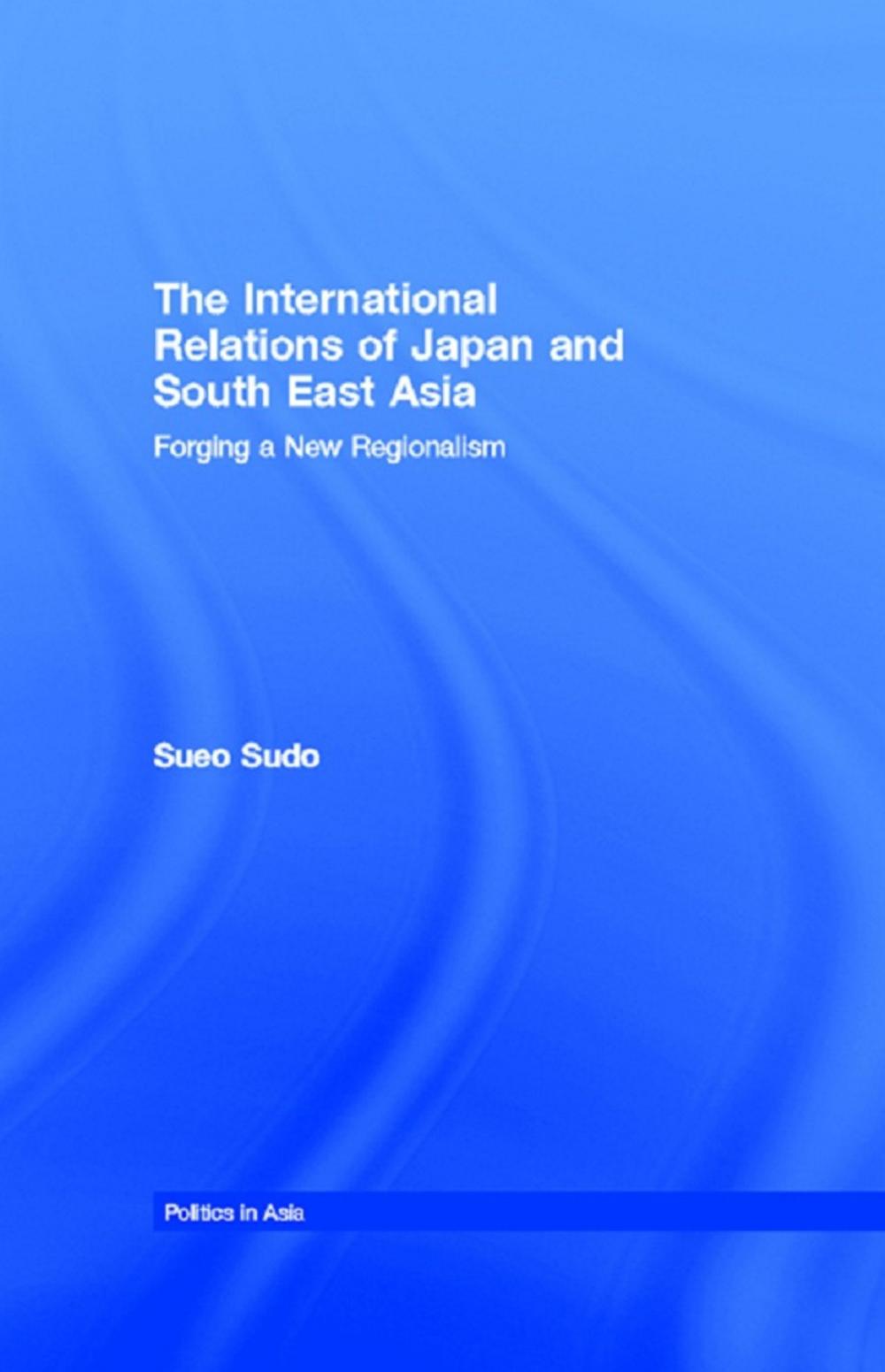 Big bigCover of The International Relations of Japan and South East Asia