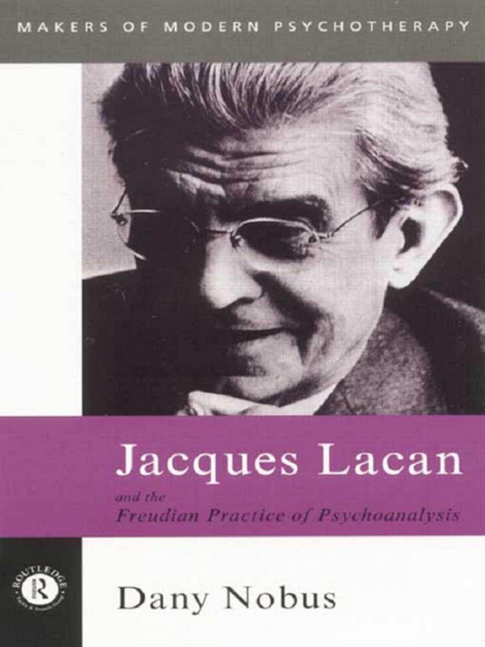 Big bigCover of Jacques Lacan and the Freudian Practice of Psychoanalysis