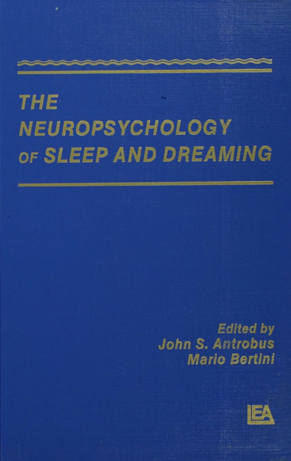 Big bigCover of The Neuropsychology of Sleep and Dreaming