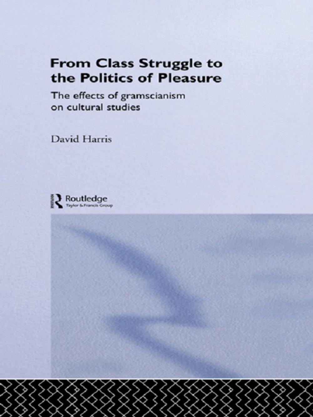 Big bigCover of From Class Struggle to the Politics of Pleasure