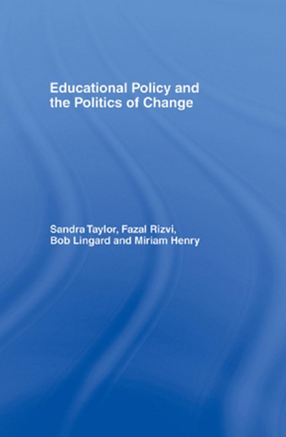 Big bigCover of Educational Policy and the Politics of Change