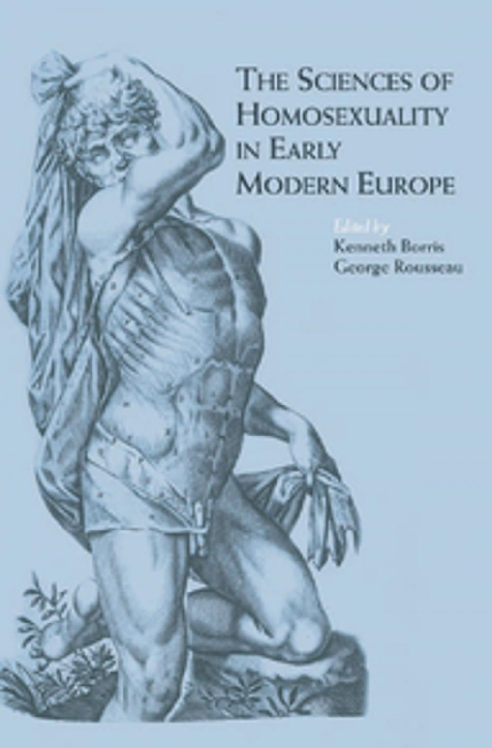 Big bigCover of The Sciences of Homosexuality in Early Modern Europe