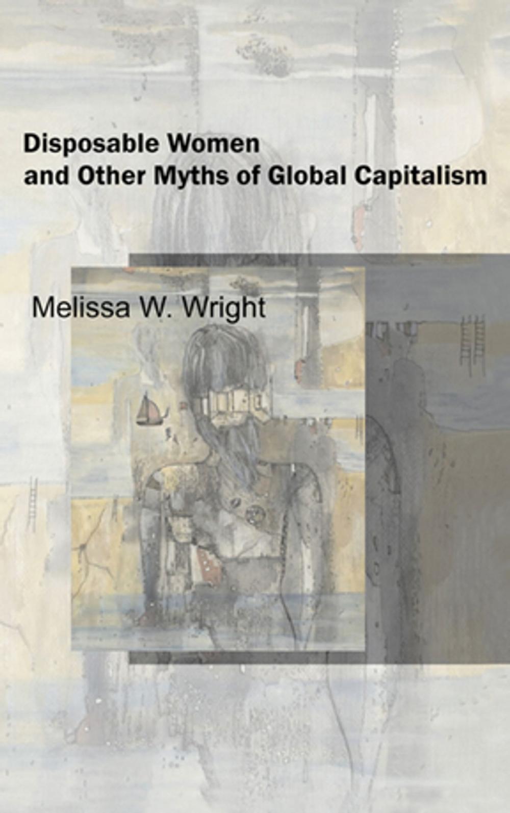 Big bigCover of Disposable Women and Other Myths of Global Capitalism