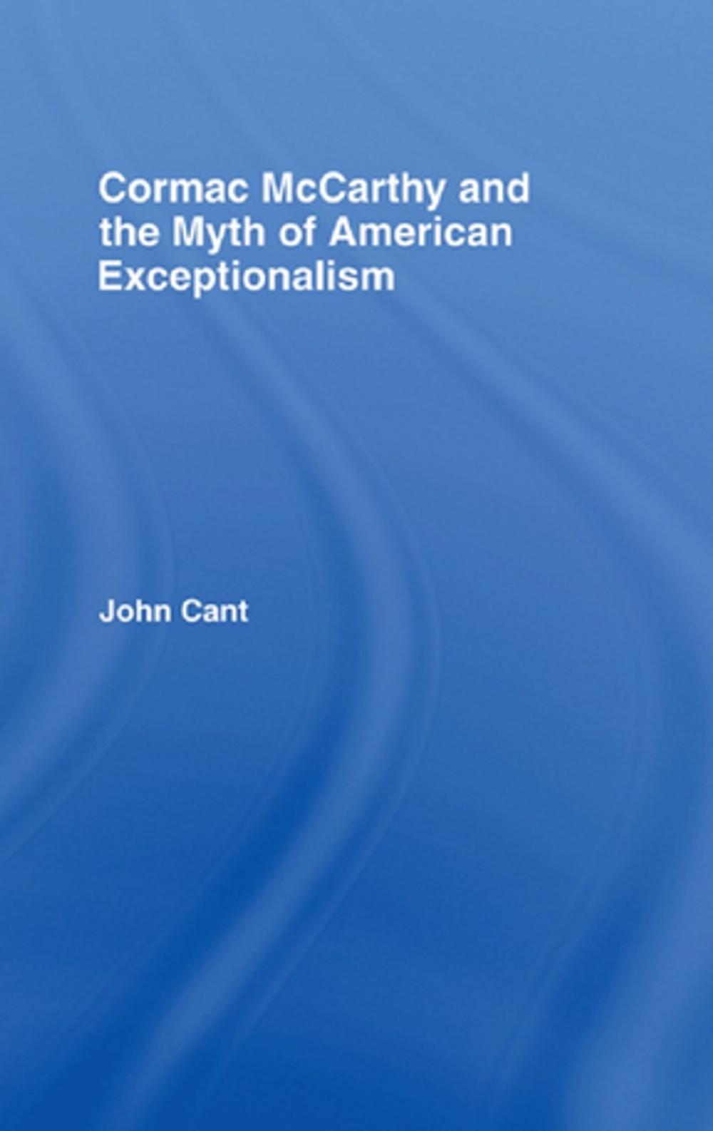 Big bigCover of Cormac McCarthy and the Myth of American Exceptionalism